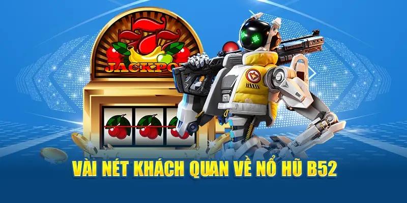 Nổ hũ B52 - Bí quyết thắng lớn và trải nghiệm thú vị 5 Lợi ích khi tham gia
