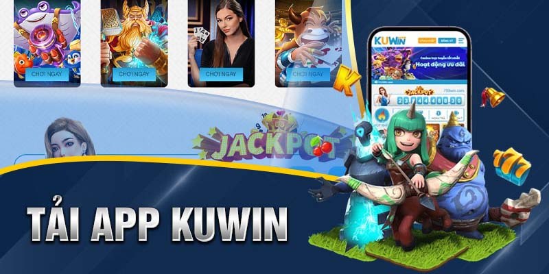 Tải app Kuwin: Hướng dẫn chi tiết và lợi ích hấp dẫn 6 nhung loi ich noi bat khi su dung app 2